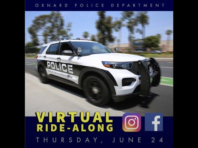 Virtual Ride Along - Oxnard Police Department | June 24, 2021