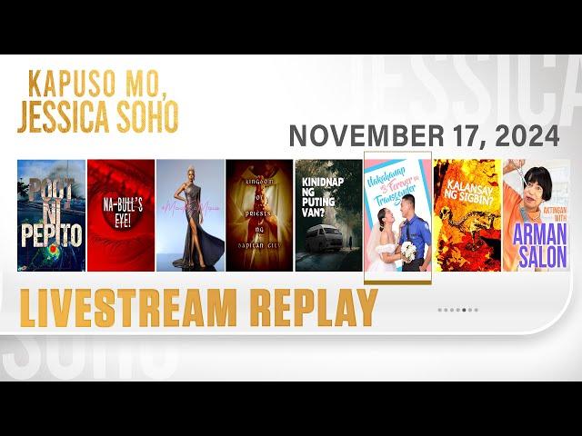 KMJS livestream November 17, 2024 Episode - Replay | Kapuso Mo, Jessica Soho