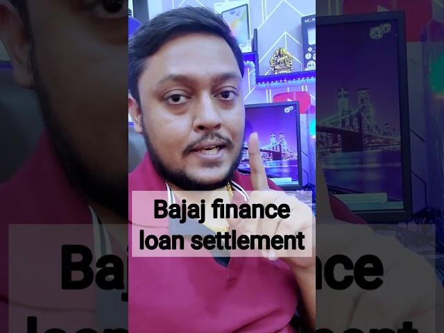 Bajaj finance personal loan settlement