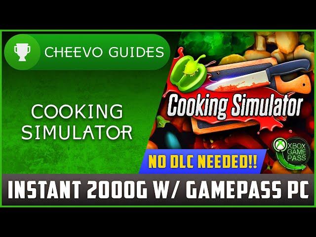 Cooking Simulator (W10) - Achievement Guide *INSTANT 2000G W/ GAME PASS PC!**