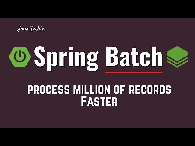 IQ | Spring Batch for Beginners | Process Million of Record Faster Using Spring Batch | JavaTechie