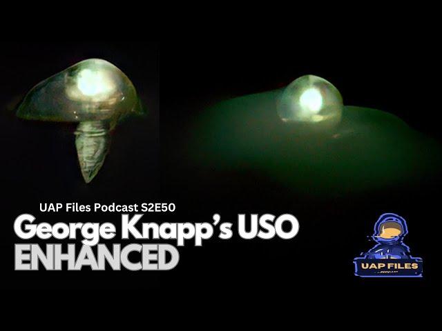 George Knapp’s USO: ENHANCED | Investigation Alien | UAP Files Podcast S2E50