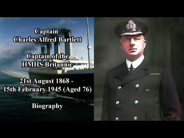 Britannic Crew | Captain Charles Alfred Bartlett Biography | Captain of the HMHS Britannic