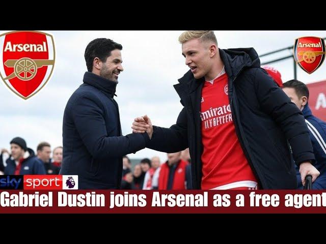 GABRIEL DUSTIN JOINS ARSENAL – ARTETA PULLS OFF A SHOCK FREE TRANSFER!