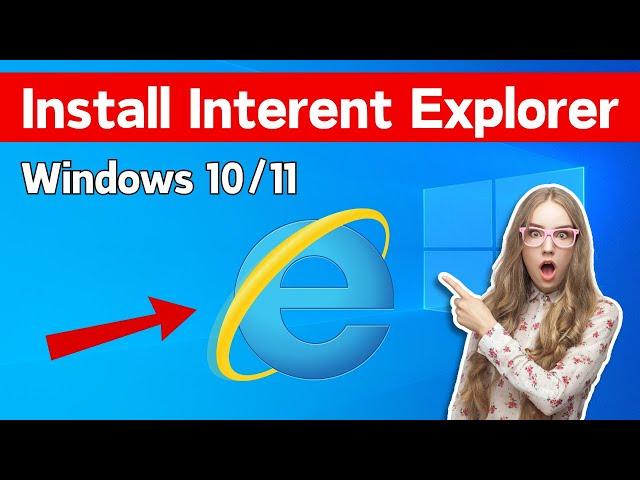 How To Install Internet Explorer In Windows 10 / 11 | Get Internet Explorer Back In Windows 11 / 10