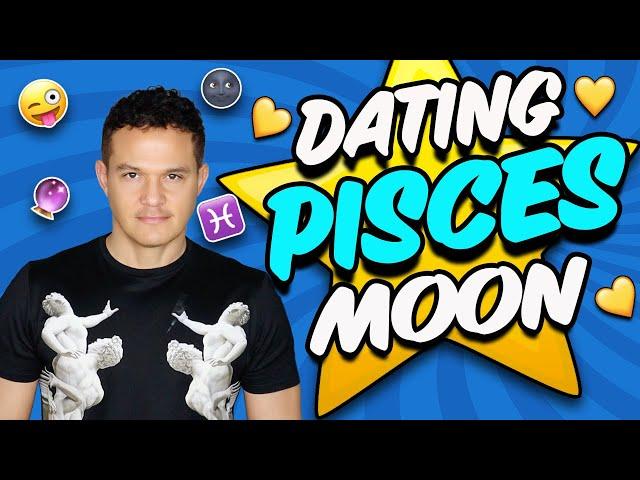 The Top Ten Things You Need To Know About Dating Pisces Moon