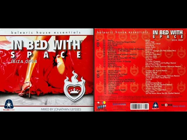 In Bed With Space, Ibiza 2004 (Disc 1) (Classic Deep / Chill House Mix Album) [HQ]