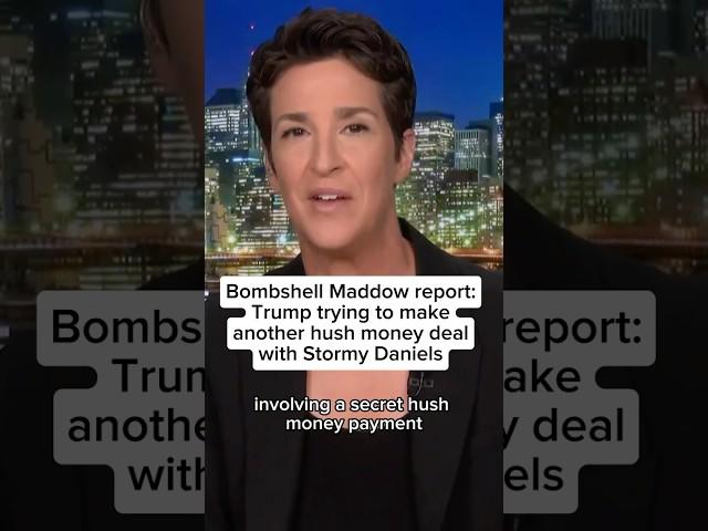 Bombshell Maddow report: Trump trying again to keep Stormy Daniels quiet