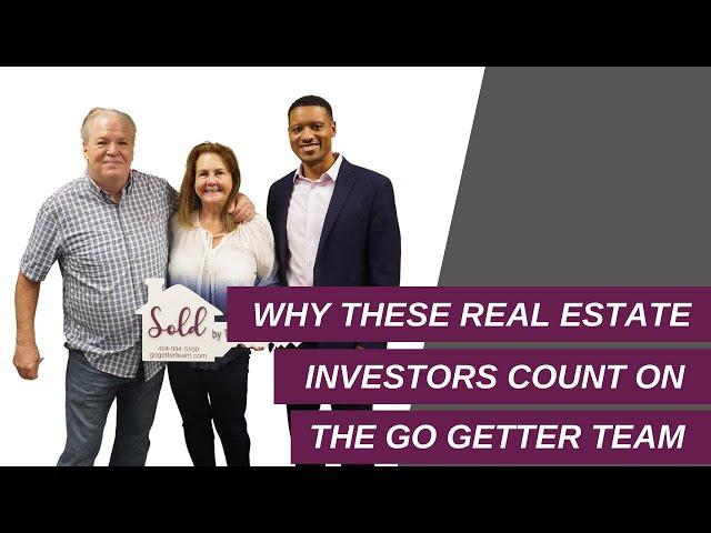 Why These Real Estate Investors Count On The Go Getter Team | The Go Getter Team