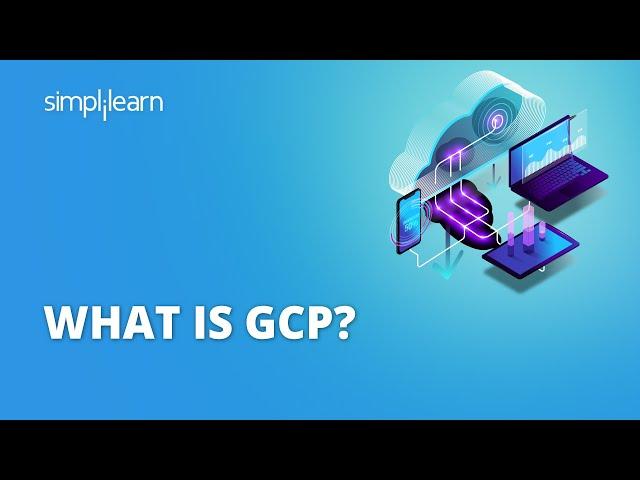 What Is GCP? | Introduction To Google Cloud Platform | GCP Tutorial For Beginners | Simplilearn