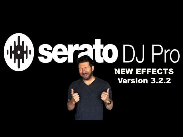 NEW SERATO DJ PRO EFFECTS AS OF 3.2.2 #seratodjpro #serato