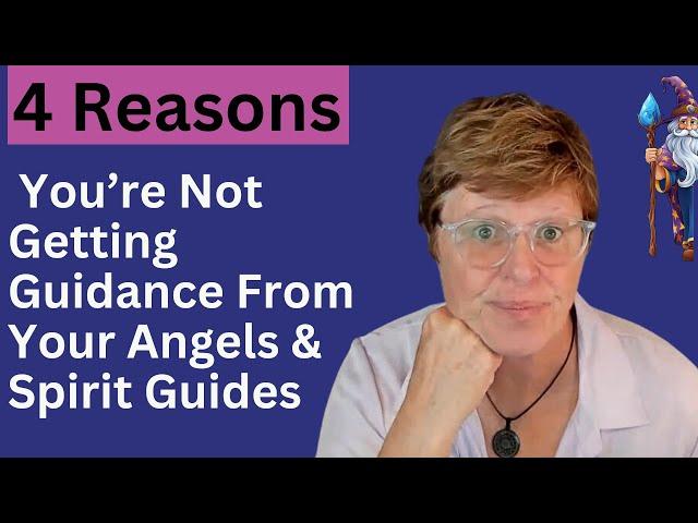 Four Reasons You're Not Getting Guidance From Your Spirit Guides, Angels & Ancestors!  #guidance