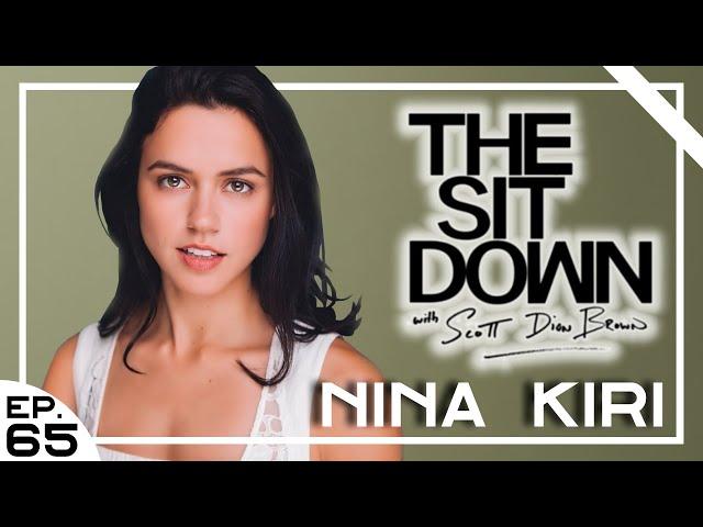 Nina Kiri - The Sit Down with Scott Dion Brown Ep. 65 (02/02/20)