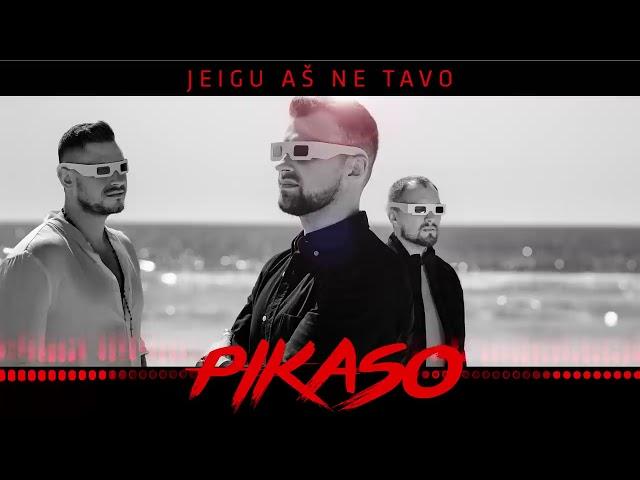 PIKASO - Jeigu aš ne Tavo