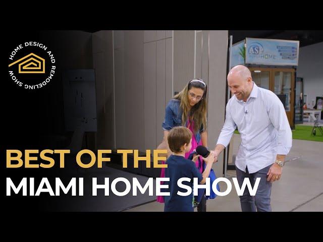 The BEST OF the 2024 Miami Home Show 