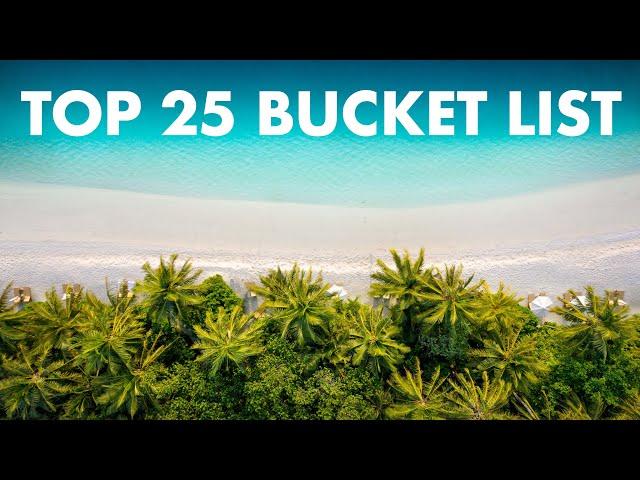 TOP 25 PLACES TO VISIT IN YOUR LIFETIME | The Ultimate Travel Bucket List