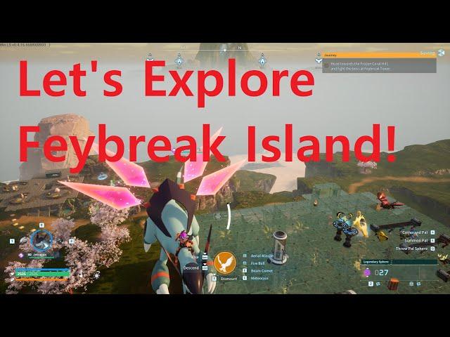 Palworld: Lets Explore Feybreak Island.