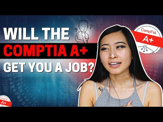 Can You Actually Get a Job With The CompTIA A+ Certification? Is The CompTIA A+ Worth It in 2023?