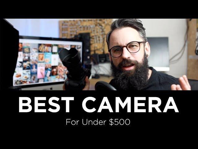 What is the best camera for $500 2019