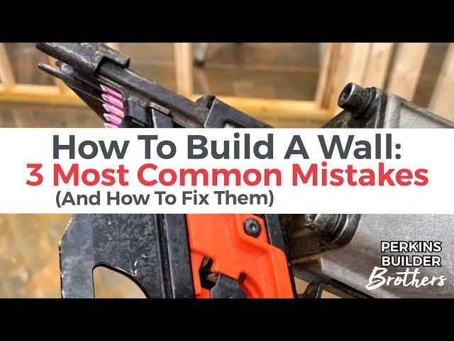 Build GOOD Walls! How to do it.