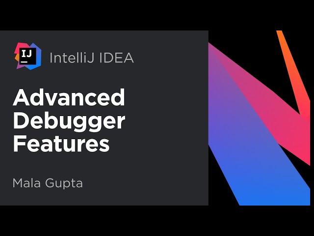 Advanced Debugger Features in IntelliJ IDEA (Mala Gupta)