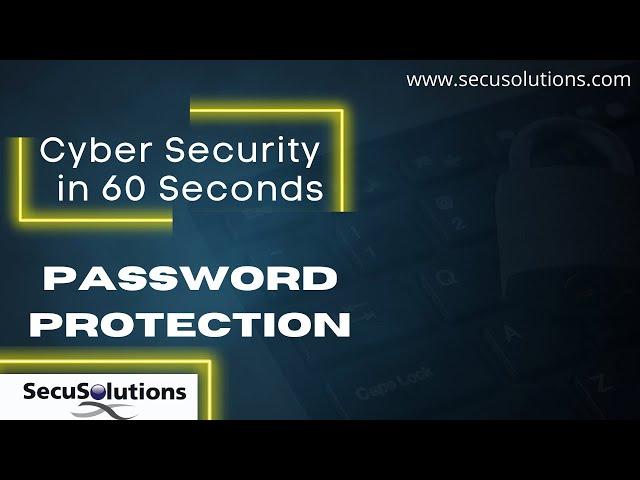 Security in 60 Seconds - Password Protection