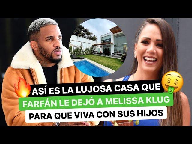  Así es la lujosa  casa que Farfán  le dejó a Melissa Klug ️ para que viva con sus hijos 