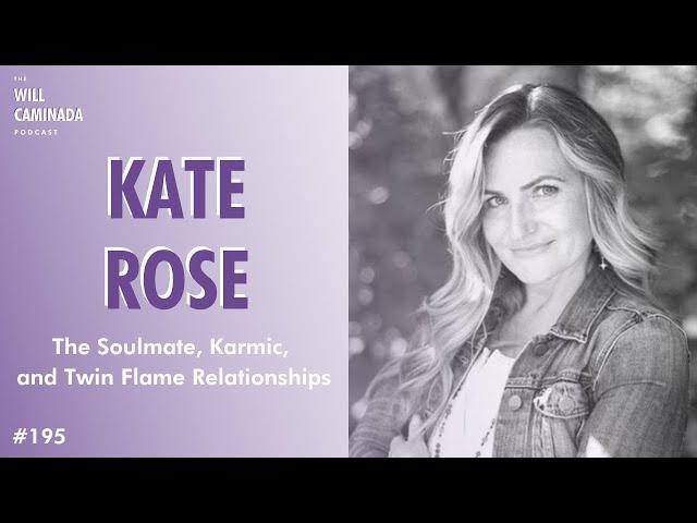 The Soulmate, Karmic & Twin Flame Relationships with KATE ROSE