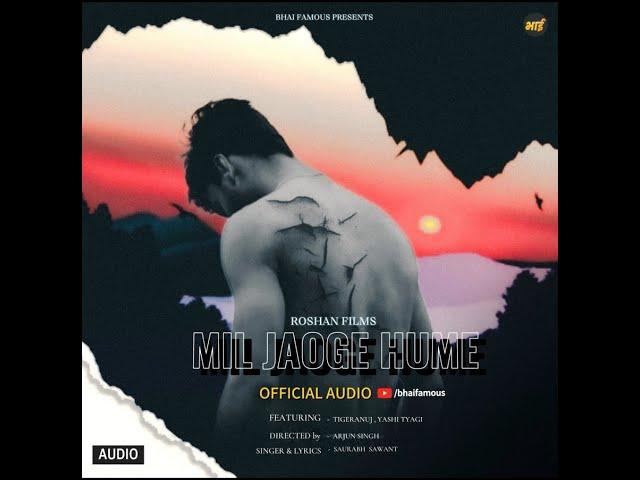 Mil Jaoge Hume (Official Audio) Saurabh Sawant | Tigeranuj, Yashi Tyagi | Bhai Famous