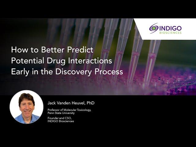 How to Better Predict Potential Drug Interactions Early in the Discovery Process