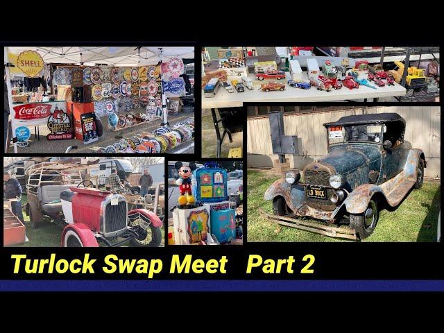 Turlock Swap Meet 2022  Part 2 | Modesto A’s Ford Model A club event