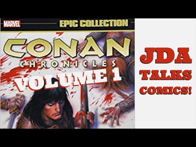 Perfection - Marvel Epic Collection Conan Chronicles Volume 1 Out Of The Darksome Hills Review