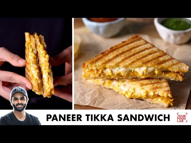 Paneer Tikka Sandwich | Quick & Easy Sandwich Recipe | पनीर टिक्का सैंडविच | Chef Sanjyot Keer