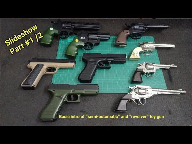 Slideshow Part #1.  Revolver only @ Basic introduction to Semi-automatic and Revolver...toy gun