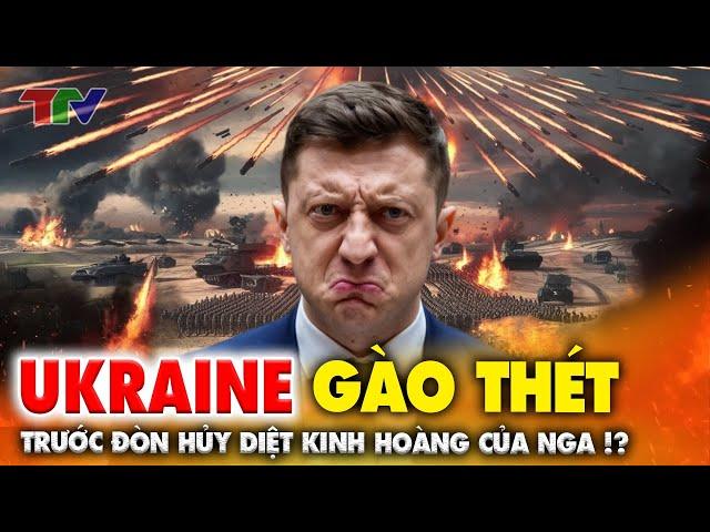 Thời sự quốc tế 16/11: Ukraine "GÀO THÉT" trước đòn HỦY DIỆT KINH HOÀNG của Nga !?