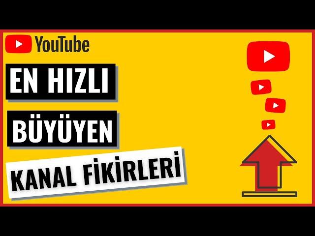 EN HIZLI BÜYÜYEN YOUTUBE KANAL FİKİRLERİ - YOUTUBE TUTAN İÇERİKLER - ( Youtube Kanal Fikirleri )