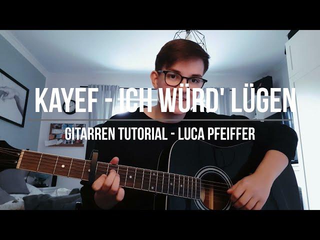 KAYEF - Ich würd' lügen GITARREN TUTORIAL (Luca Pfeiffer)