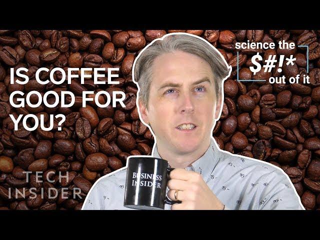 The science of why coffee is good for you