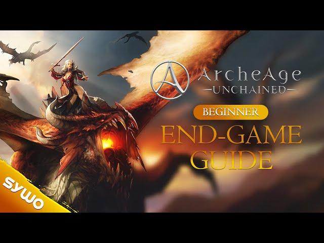 ArcheAge Unchained Beginner Guide | What to do at Endgame