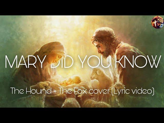 Mary, did you know - The Hound + The Fox cover (lyric video with clips)