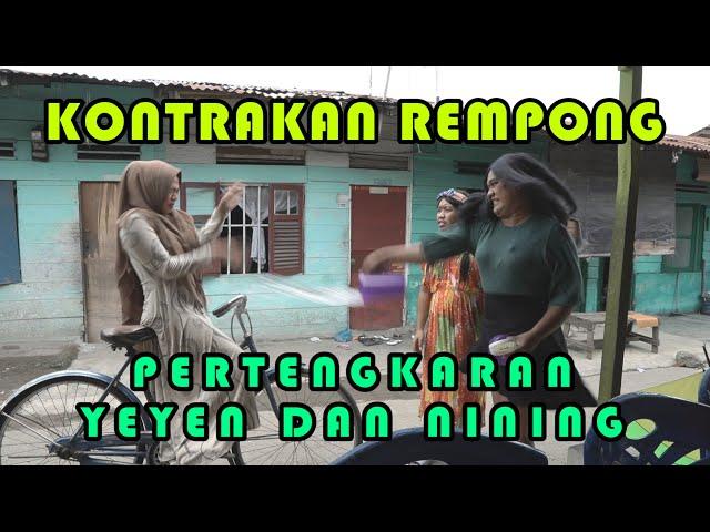 PERTENGKARAN YEYEN DAN NINING || KONTRAKAN REMPONG EPISODE 202