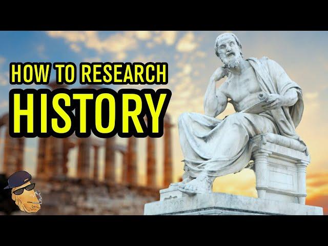 How To Research History: A Guide to Doing It Properly