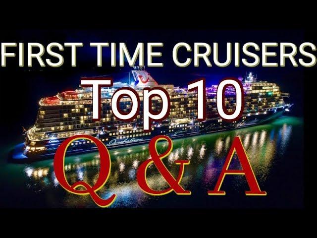 First Time Cruisers TOP 10 Q & A