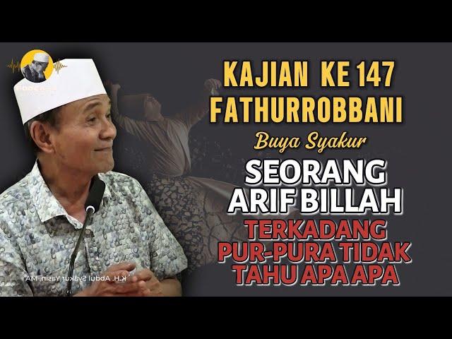  BAGIAN 147 | KITAB FATHURROBBANI | Prof Dr KH Buya Syakur Yasin MA #ngajitasawuf #buyasyakur