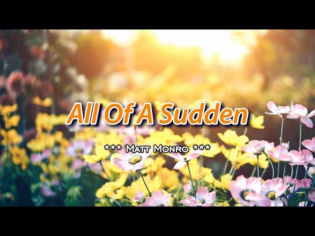 All Of A Sudden - KARAOKE VERSION - as popularized by Matt Monro