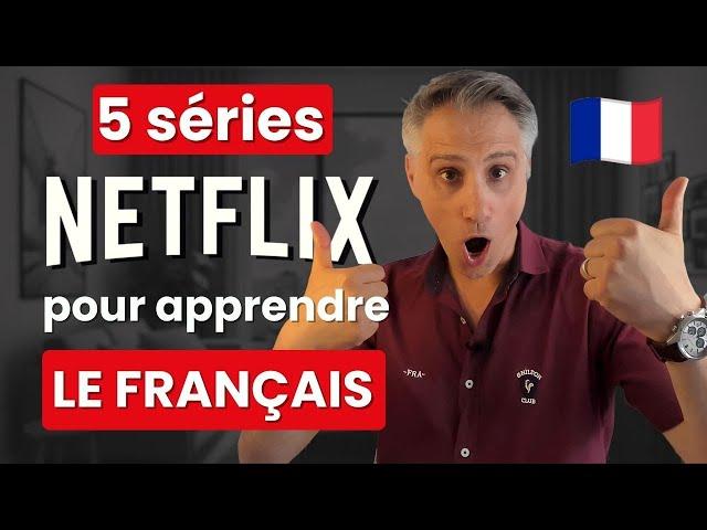  5 Séries Netflix pour apprendre le Français en 2024 | + Mes Conseils de Prof