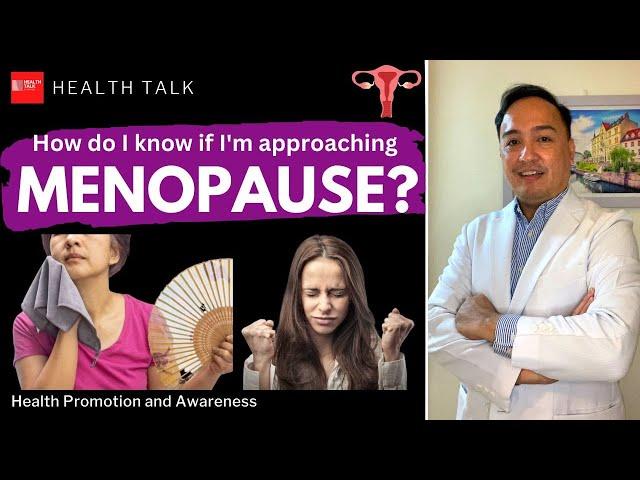 How do I know if I'm approaching Menopause?