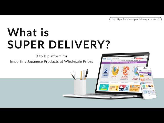 SUPER DELIVERY Japan Leading B2B Online Marketplace