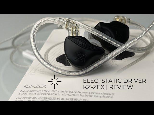 KZ-ZEX | UNBOXING & REVIEW | ELECTROSTATIC GOODNESS