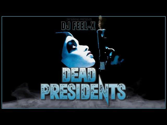 Dj Feel X - Dead Presidents Ultimate Hip-Hop and R&B Throwback Mix